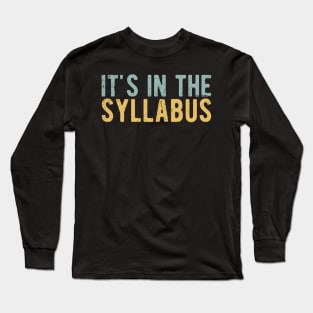 It's In The Syllabus Long Sleeve T-Shirt